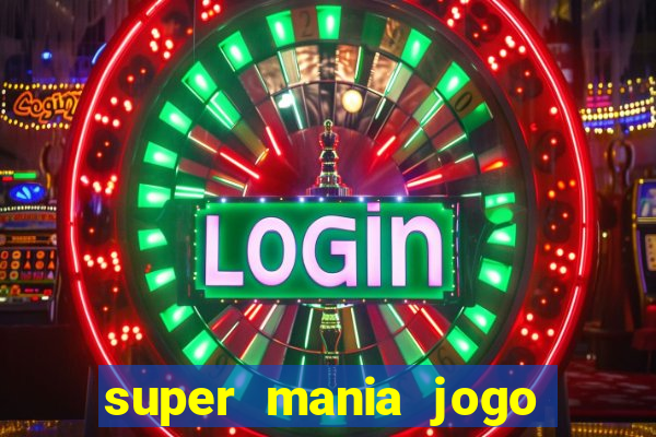 super mania jogo do bicho